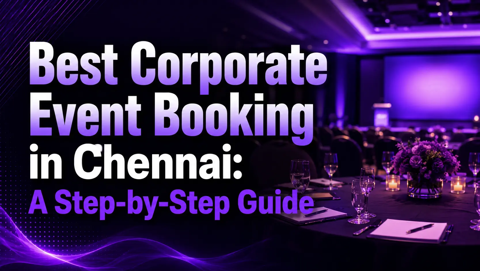 Best Corporate Event Booking in Chennai: A Step-by-Step Guide 