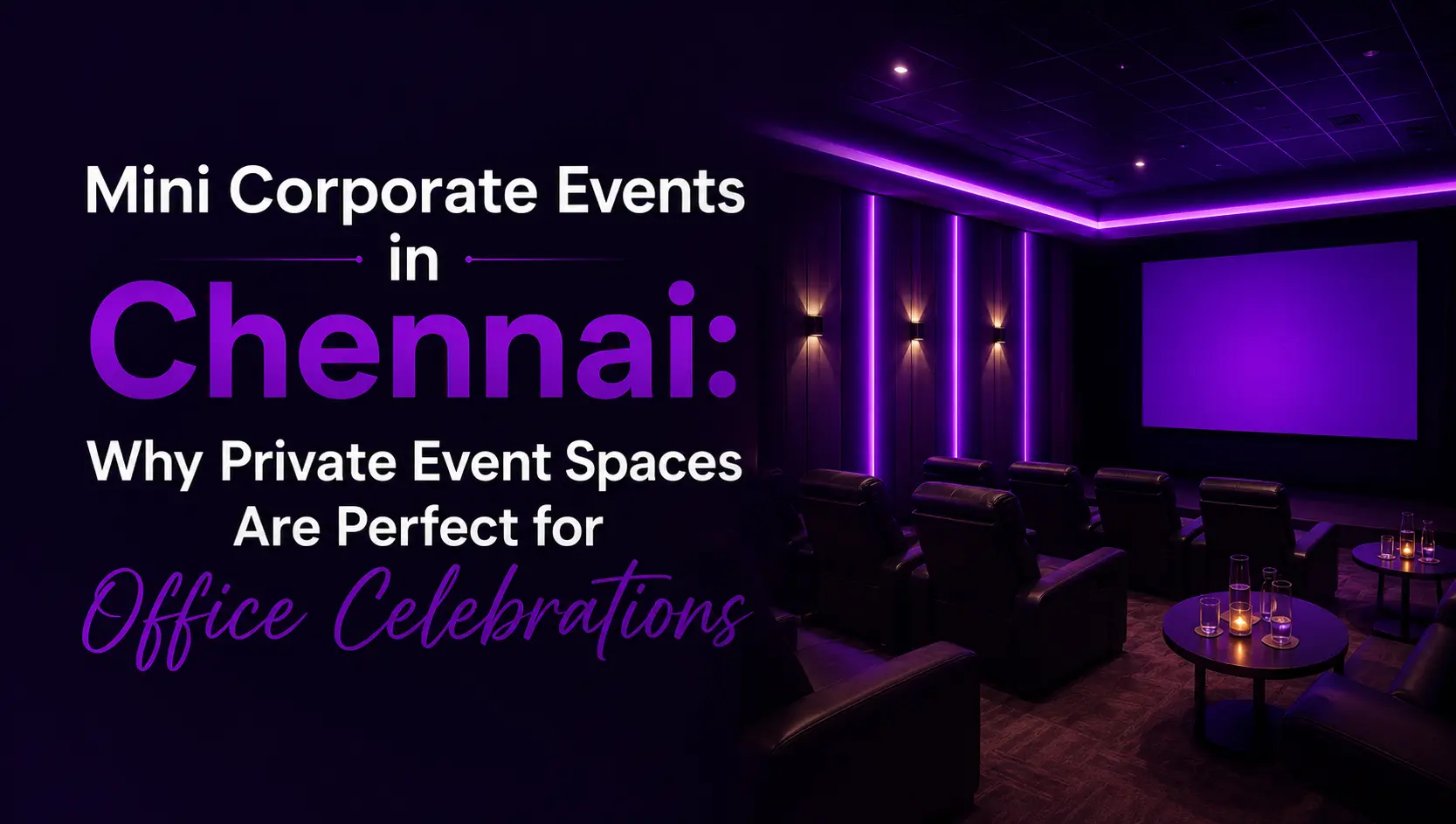Mini Corporate Events in Chennai: Why Private Event Spaces Are Perfect for Office Celebrations